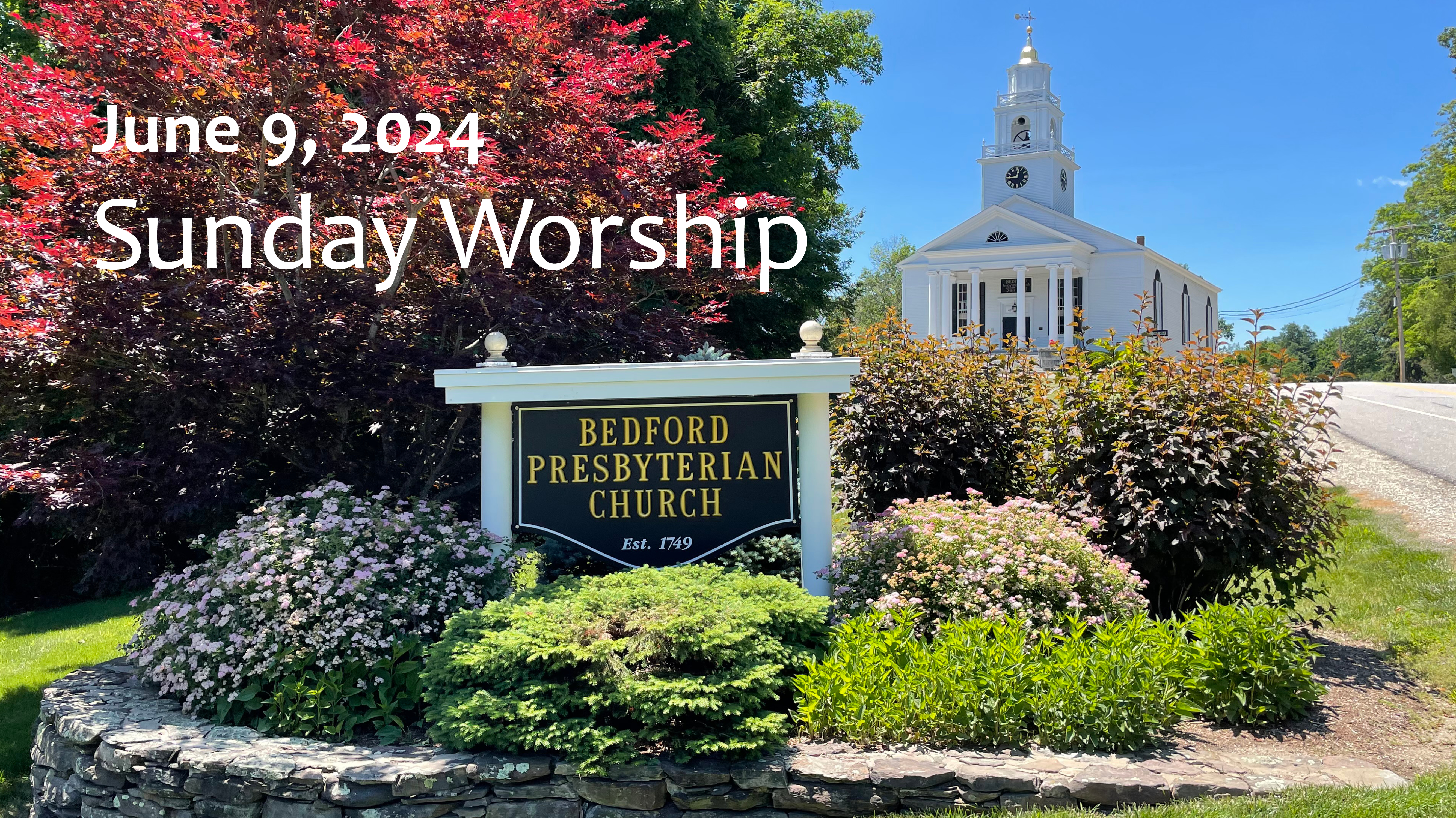 Bedford Presbyterian Church - Sunday Service June 9, 2024