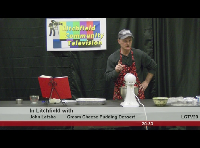 In Litchfield with John Latsha - "Cream Cheese Pudding Dessert" Cooking show