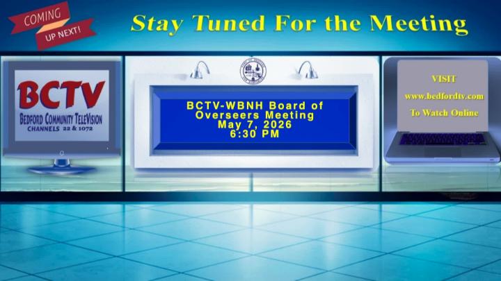 Thumbnail image for BCTV-WBNH Board of Overseers Meeting Thursday May 7 2026